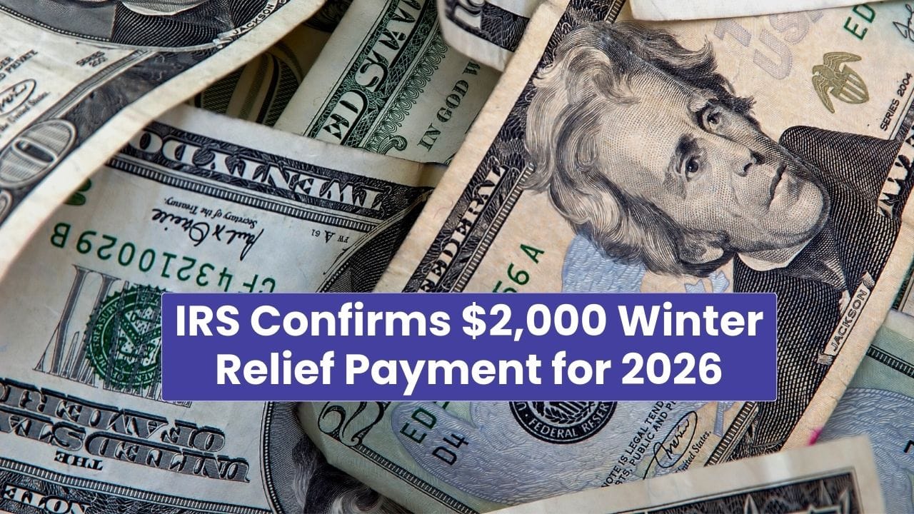 IRS Confirms $2,000 Winter Relief Payment for 2026: Who Qualifies and When It Arrives